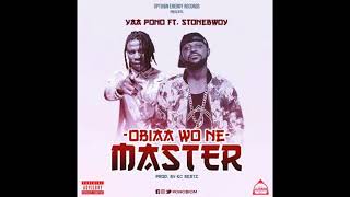 Yaa Pono – Obia Wone Master ft StoneBwoy  Prod by KC Beat [upl. by Airot]