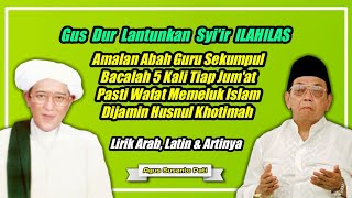 Gus Dur Lantunkan ILAHILAS Abah Guru Sekumpul Baca Ini Pasti Wafat Memeluk Islam amp Husnul Khotimah [upl. by Trauts]