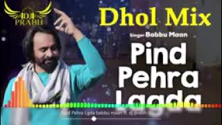 PindPhera LagdaDhol Mix Babbu Maan Prabh OldSongs remixdj babbu [upl. by Eornom]