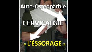 Douleur Nuque  Autoostéopathie  quotlessoragequot cervical [upl. by Enellij]