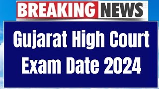 Gujarat High Court Exam Date 2024  Check Exam Date [upl. by Aonehc]