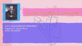Los cazadores de Microbios  Capítulo 9  David Bruce  Paul de Kruif [upl. by Sito]