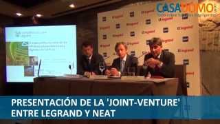 CASADOMO Presentación de la Joint Venture entre Legrand y Neat [upl. by Enihpets]