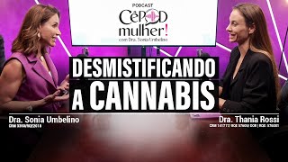 CÊ POD MULHER  DESMISTIFICANDO A CANNABIS  COM DRA THANIA ROSSI [upl. by Redla]