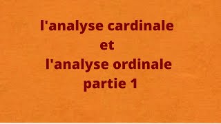 lanalyse cardinale et lanalyse ordinale partie 1 [upl. by Airemaj]