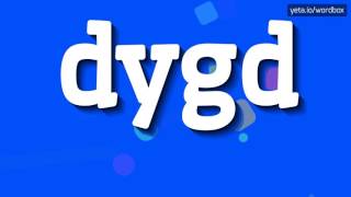 DYGD  HOW TO PRONOUNCE IT [upl. by Stu]