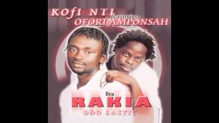 Kofi Nti and Ofori Amponsah  Bra [upl. by Nosiddam]