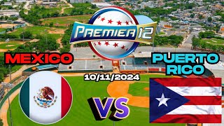 🔴 EN VIVO MEXICO VS PUERTO RICO WBSC 2024 PREMIER 12 LIVE puertorico méxico [upl. by Gnehp]