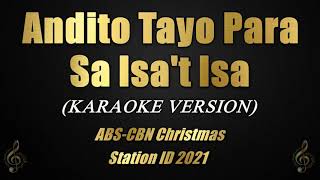 Andito Tayo Para Sa Isat Isa  ABSCBN Christmas Station ID 2021 Karaoke [upl. by Serdna]