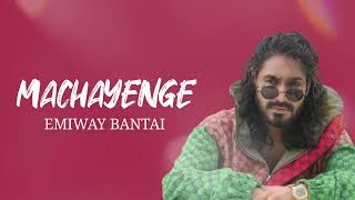 EMIWAY BANTAI  MACHAYENGE OFFICIAL AUDIO  EMIWAY BANTAI SONG [upl. by Eizzil]