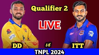 DD vs ITT Qualifier 2 TNPL 2024 Live Score [upl. by Graham738]