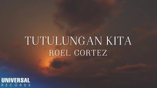 Roel Cortez  Tutulungan Kita Official Lyric Video [upl. by Kiley789]