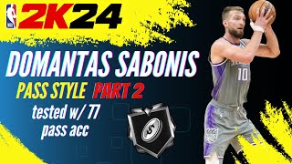 NBA 2k24  Domantas Sabonis Pass Style Part 2 [upl. by Uase]