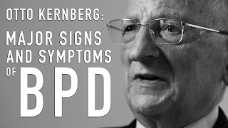 Major Signs amp Symptoms of BPD Borderline  OTTO KERNBERG [upl. by Tillinger]