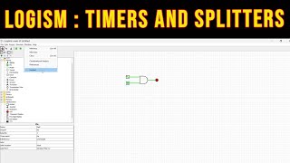 Logisim Tutorial part 2Timers and Splitters [upl. by Franciska]