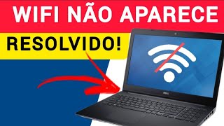 WIFI NÃO APARECE NO NOTEBOOK WIFI NÃO FUNCIONA  RESOLVIDO [upl. by Aihsela]