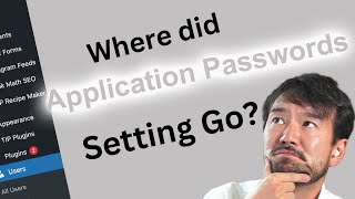 WordPress Application Passwords not showing Where did it go [upl. by Eiresed]