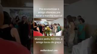 Amigo tocando a marcha nupcial pra economizar com músico [upl. by Zosema]