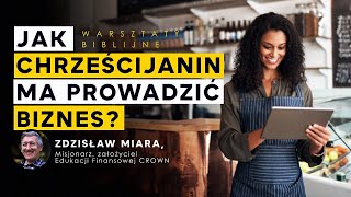 Jak chrześcijanin ma prowadzić biznes WARSZTATY BIBLIJNE [upl. by Sama771]