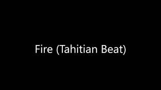 Fire Tahitian Beat [upl. by Aimac]