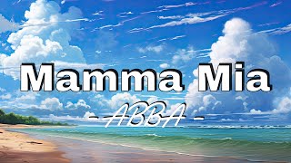 Mamma Mia  ABBA Lyrics [upl. by Dymphia]