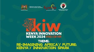 KENYA INNOVATION WEEK KIW 2024 AFRICA EDITION Opening Ceremony [upl. by Auehsoj]