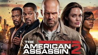 The American Assassin 2 2025 Movie  Jason Statham will Smith Angelina  Fact And Review [upl. by Vlad]