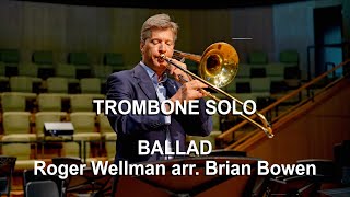 Ballad  Roger Wellman Trombone Solo  Thomas Hulten [upl. by Rahab]