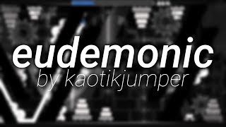 Showcase Eudemonic by KaotikJumper [upl. by Leroj]