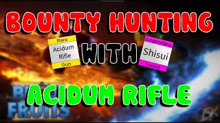 『Acidum Rifle』Bounty Hunting Reaching 25M Bounty Blox Fruits [upl. by Adnarahs337]