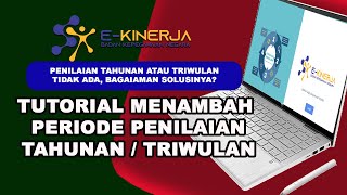 Cara Menambah Periode Penilaian E Kinerja Tidak Muncul Tahunan atau Triwulan [upl. by Nulubez]