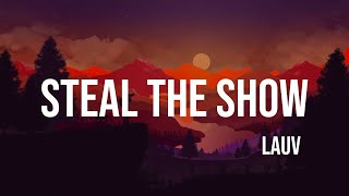 Steal The Show  Lauv lyrics [upl. by Ninerb262]