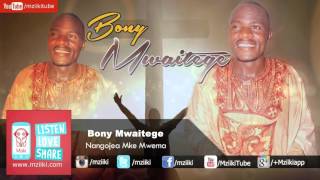 Nangojea Mke Mwema  Bony Mwaitege  Official Audio [upl. by Carpenter]