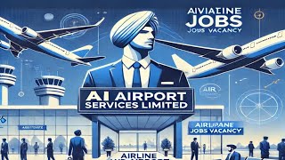 Ai Airport Services Limited Jobs VacancyAviation Jobs At Airport November 2024 Latest Airport Job✈️ [upl. by Jara799]