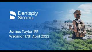 SureSmile Webinar  James Taylor IPR  17th April 2023 [upl. by Vivyan545]