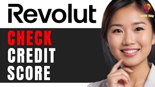 How to Check Your Credit Score in Revolut StepbyStep Guide for 2024 [upl. by Vihs]