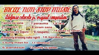 BICOL SONG NONSTOP  ILDEFONSO CELOCELO JR  ORIGINAL COMPOSITION  ACOUSTIC [upl. by Ytsim]