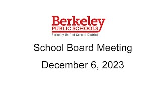 Berkeley USD School Board Meeting December 6 2023 [upl. by Davies192]