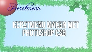 Je eigen kerstmenukaart maken met Photoshop CS6 [upl. by Eirised]