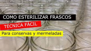 COMO ESTERILIZAR FRASCOS PARA MERMELADAS Y CONSERVAS [upl. by Salmon]