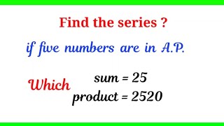 Find the arithmetic progression if there are numbers which product is 2520 and sum is 25 [upl. by Icnarf]