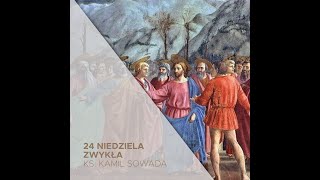 24 Niedziela Zwykła B 15092024  ks Kamil Sowada [upl. by Ketchum623]