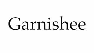 How to Pronounce Garnishee [upl. by Eus]