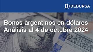 Análisis de los bonos argentinos en dólares BONAR y GLOBAL al 4 de octubre 2024 [upl. by Neelloc493]