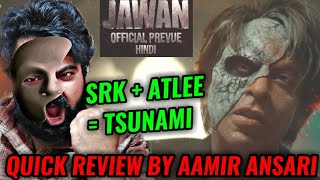 JAWAN PREVUE QUICK REVIEW BY AAMIR ANSARI  SHAH RUKH KHAN  ATLEE  BLOCKBUSTER [upl. by Estrin]