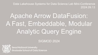 Data Engine Apache Arrow DataFusion A Fast Embeddable Modular Analytic Query Engine SIGMOD 24 [upl. by Reggi]