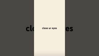 close ur eyes shortsforyou 3 [upl. by Anstice]