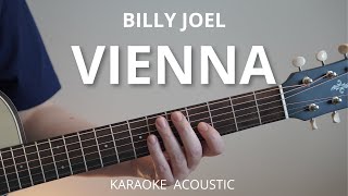 Vienna  Billy Joel Karaoke Acoustic Guitar [upl. by Aig844]