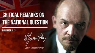 Lenin VI — Critical Remarks on the National Question 1213 [upl. by Pascha]