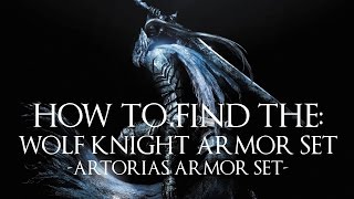 How to find the quot Wolf Knight Armor Setquot aka quotArtorias Armor Setquot  Dark Souls 3 [upl. by Andromede]